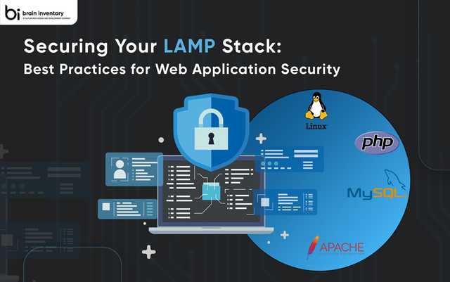 Securing Your LAMP Stack: Best Practices for Web Application Security