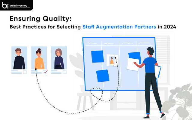 Ensuring Quality: Best Practices for Selecting Staff Augmentation Partners in 2024